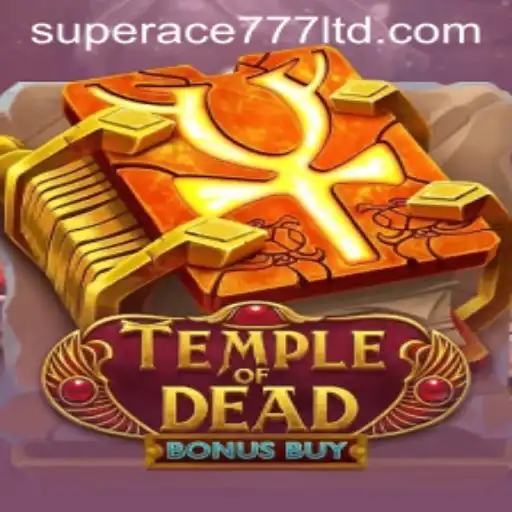 Discover the Thrilling World of Temple of Dead Bonus Buy with SuperAce777